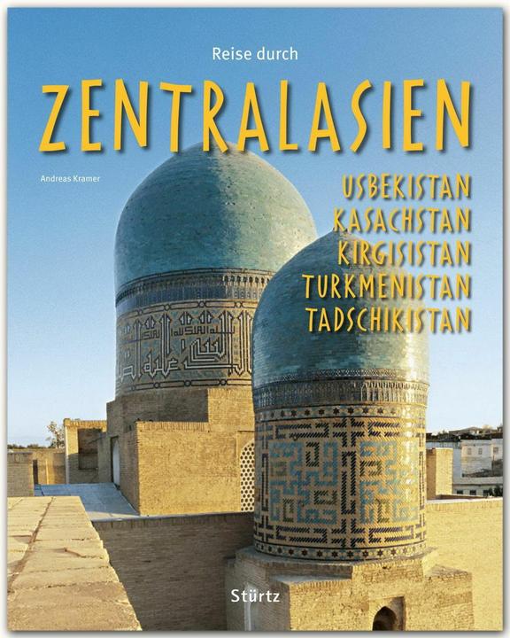 Produktbild Reise durch Zentralasien - Usbekistan, Kasachstan, Kirgisistan, Turkmenistan (Deutsch, Andreas Kramer)
