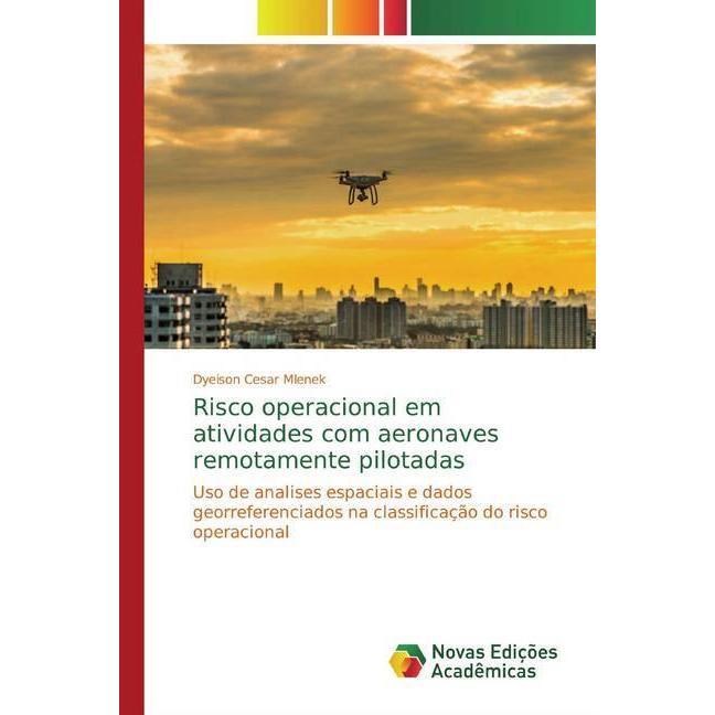 Risco operacional em atividades com aeronaves remotamente pilotadas, Fachbücher von Dyeison Cesar Mlenek