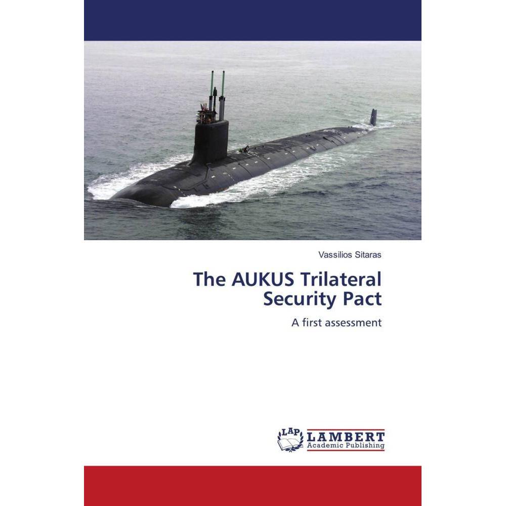 The AUKUS Trilateral Security Pact, Fachbücher von Vassilios Sitaras