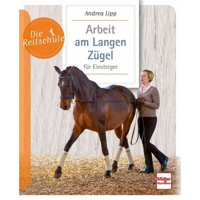 Arbeit am Langen Zügel für Einsteiger, Ratgeber von Andrea Lipp
