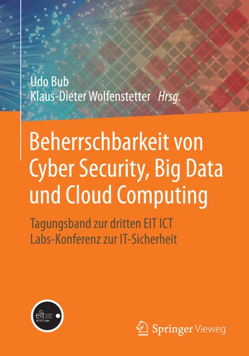 Produktbild Beherrschbarkeit von Cyber Security, Big Data und Cloud Computing (Deutsch, Klaus-Dieter Wolfenstetter, Udo Bub, 2014)