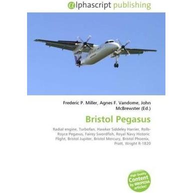 Bristol Pegasus, Ratgeber von Agnes F. Vandome, Frederic P. Miller, John McBrewster