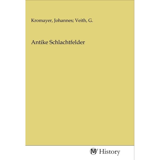 Antike Schlachtfelder, Sachbücher von Johannes Kromayer, G. Veith