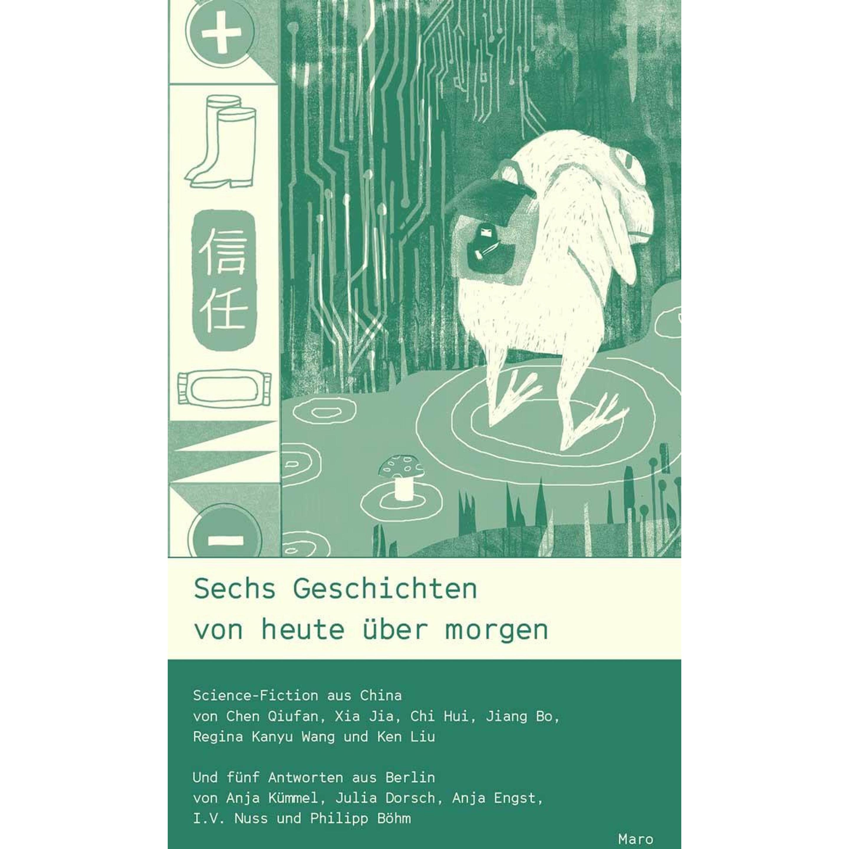 Sechs Geschichten von heute ber morgen, Belletristik von Christoph Köster, Shen Chong, Regina Kanyu Wang, Marius Wenker,...