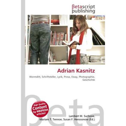 Adrian Kasnitz, Ratgeber von Lambert M. Surhone, Mariam T. Tennoe, Susan F. Henssonow
