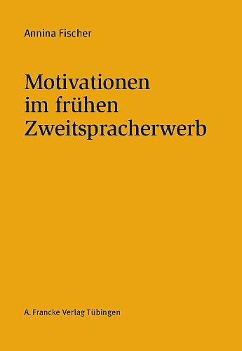 Produktbild Motivationen im frühen Zweitspracherwerb (Deutsch, Annina Fischer, 2013)
