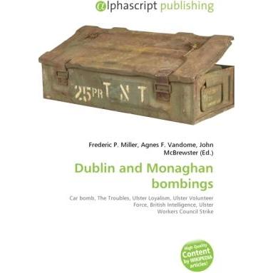 Dublin and Monaghan bombings, Fachbücher von John McBrewster, Agnes F. Vandome, Frederic P. Miller