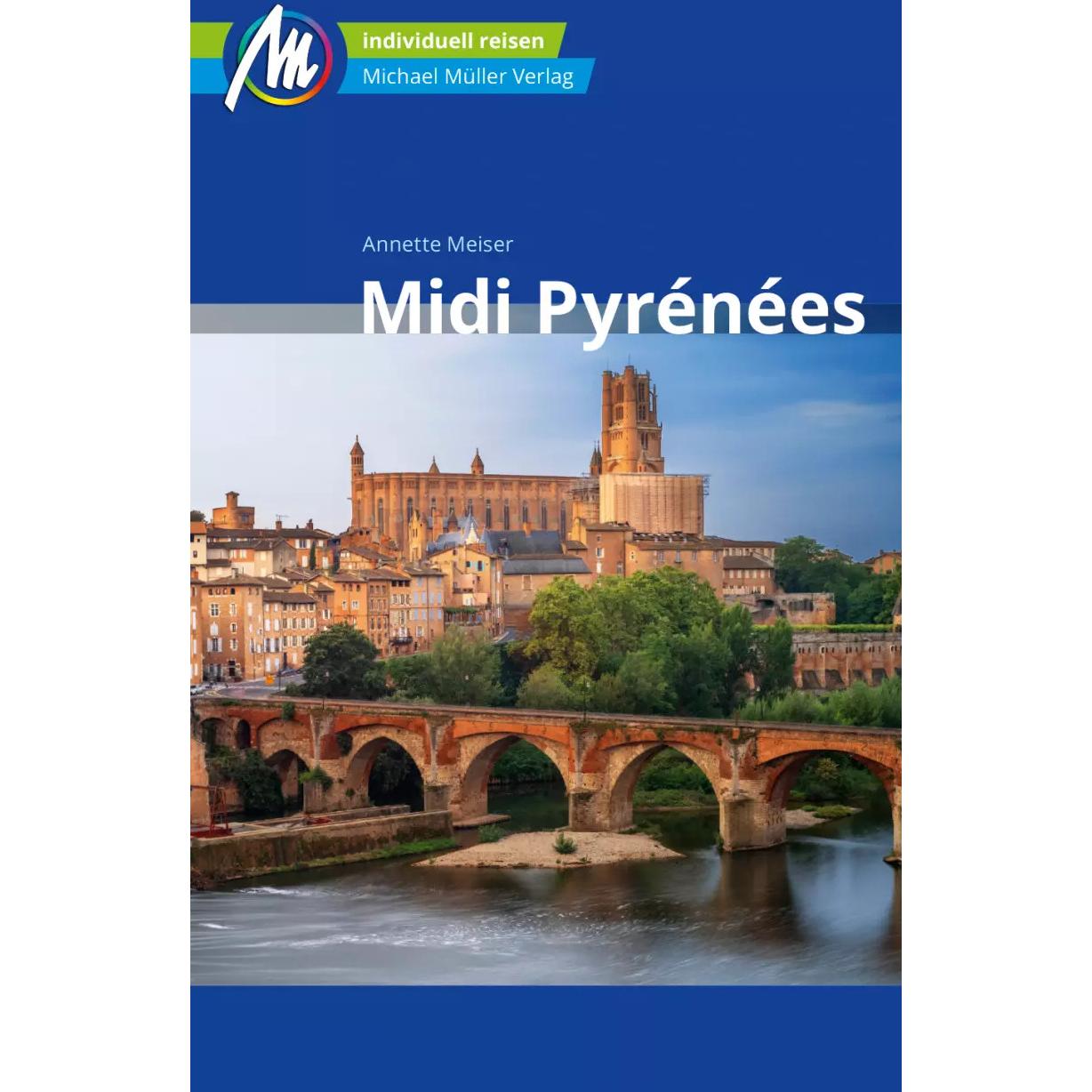Midi-Pyrénées Reiseführer Michael Müller Verlag, Ratgeber von Annette Meiser