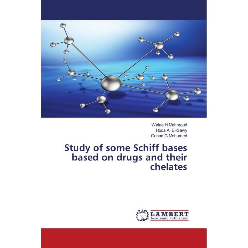 Study of some Schiff bases based on drugs and their chelates, Fachbücher von Walaa H.Mahmoud, Gehad G.Mohamed, Hoda A. E...