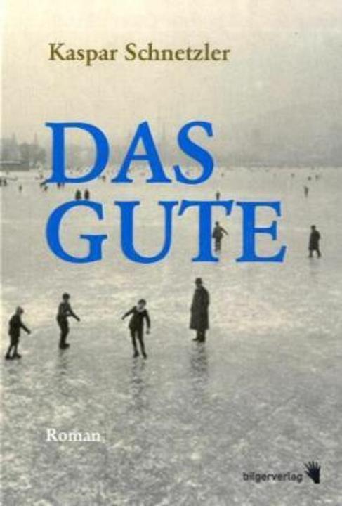 Produktbild Das Gute (Deutsch, Kaspar Schnetzler, 2008)