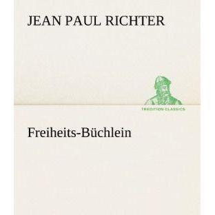 Freiheits-Büchlein, Belletristik von Jean Paul