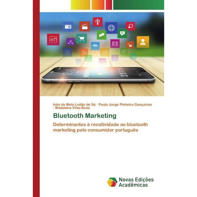 Bluetooth Marketing, Fachbücher von Madalena Vilas-Boas, Paulo Jorge Pinheiro Gonçalves, Inês de Melo Leitão de Sá