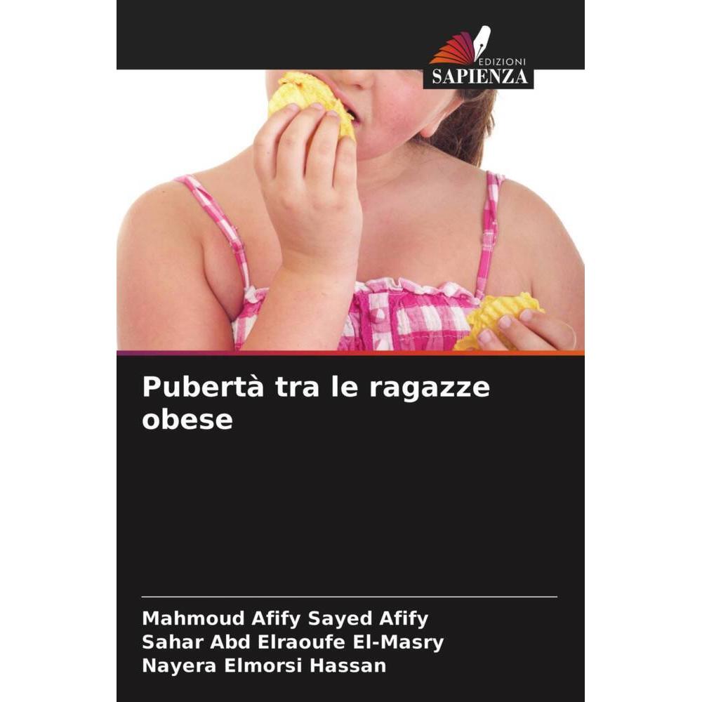 Pubertà tra le ragazze obese, Fachbücher von Nayera Elmorsi Hassan, Sahar Abd Elraoufe El-Masry, Mahmoud Afify Sayed Afi...