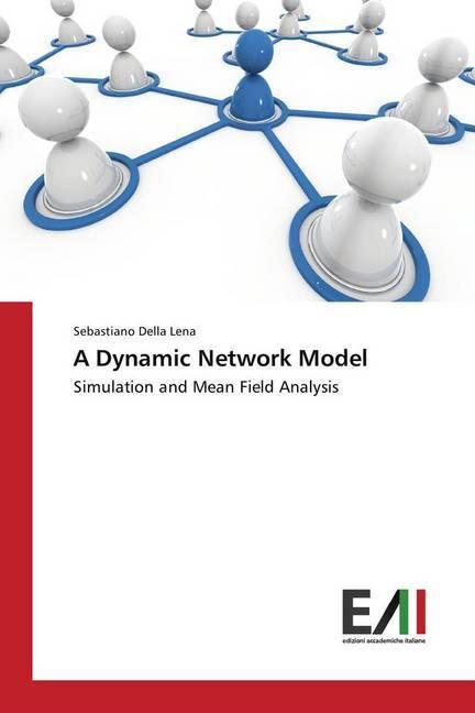 Produktbild A Dynamic Network Model (Sebastiano Della Lena, 2018)