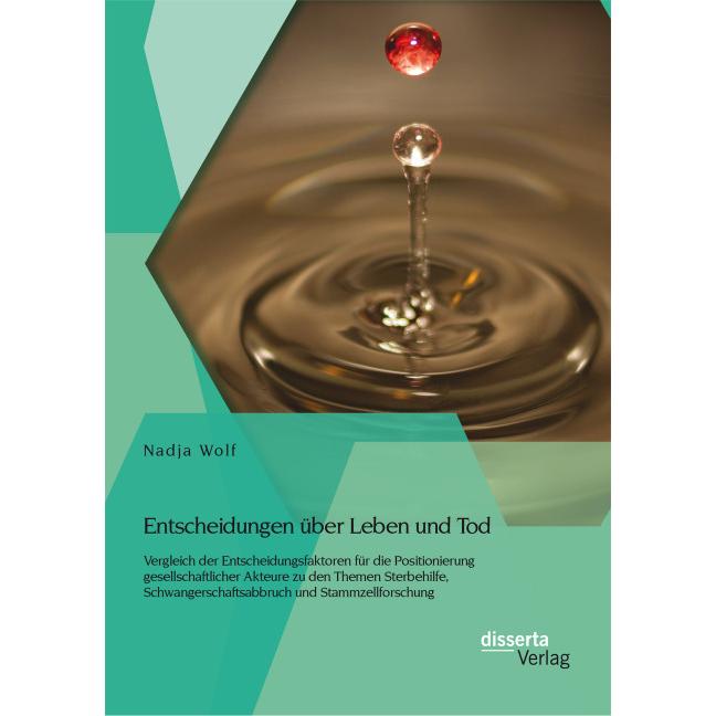 Entscheidungen über Leben und Tod: Vergleich der Entscheidungsfaktoren für die Positionierung gesell, Fachbücher von Nad...