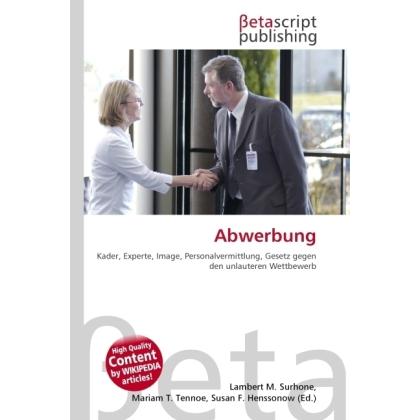 Abwerbung, Fachbücher von Lambert M. Surhone, Miriam T. Timpledon, Susan F. Marseken