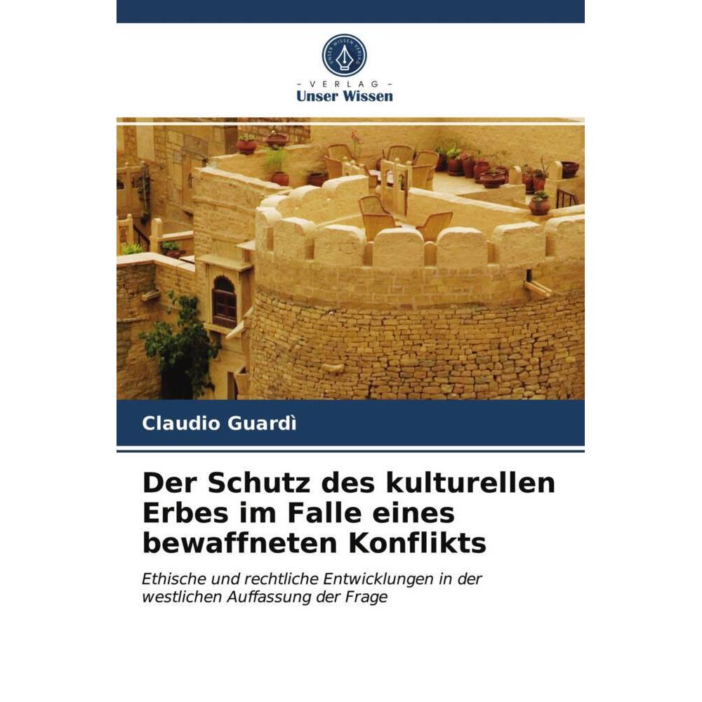 Der Schutz des kulturellen Erbes im Falle eines bewaffneten Konflikts, Fachbücher von Claudio Guardì