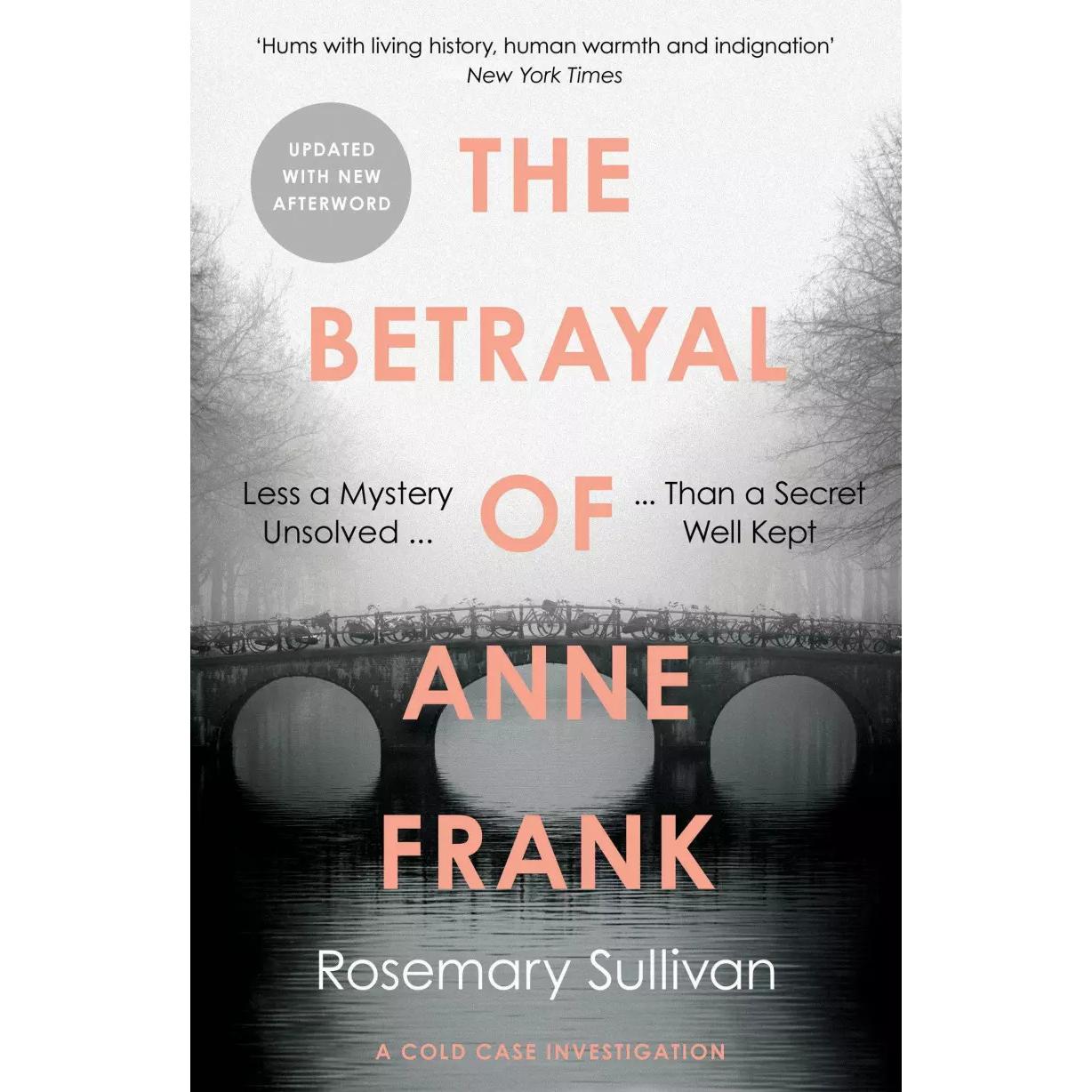 The Betrayal of Anne Frank, Sachbücher von Rosemary Sullivan