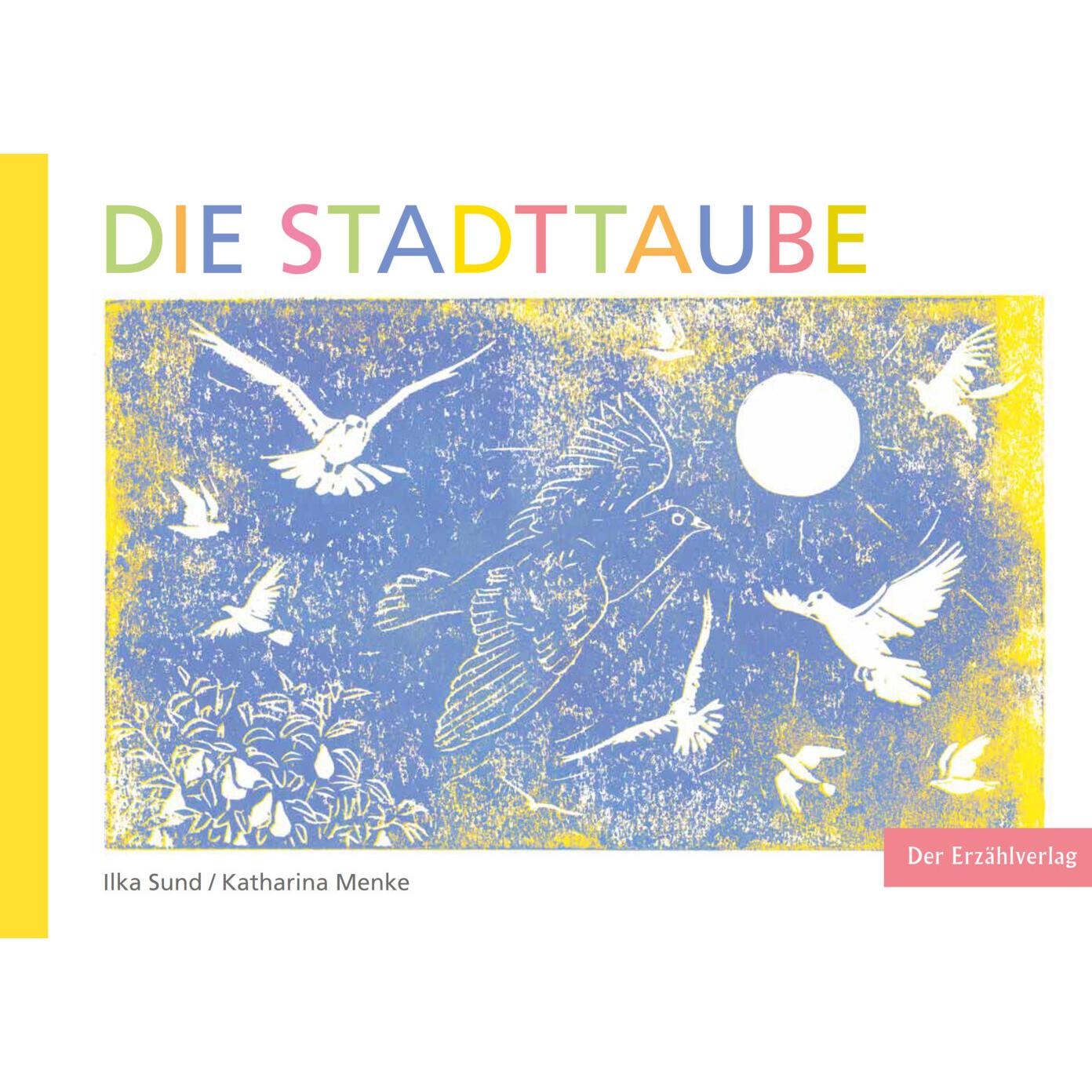 Die Stadttaube, Kinderbücher von Katharina Menke, Ilka Sund