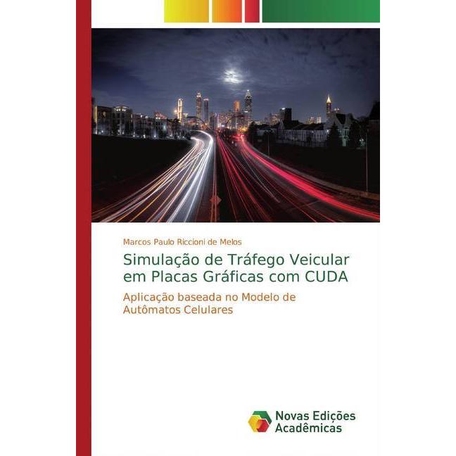 Simulação de Tráfego Veicular em Placas Gráficas com CUDA, Fachbücher von Marcos Paulo Riccioni de Melos