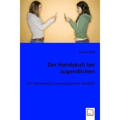 Der Handykult bei Jugendlichen, Fachbücher von Susanne Weiss