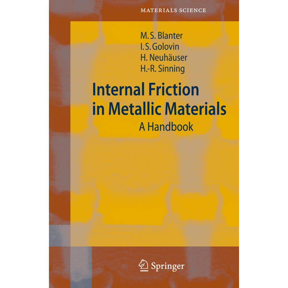 Internal Friction in Metallic Materials, Fachbücher von Hartmut Neuhäuser, Igor S. Golovin, Hans-Rainer Sinning, Mikhail...