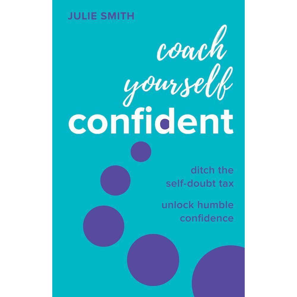 Coach Yourself Confident, Fachbücher von Julie Smith