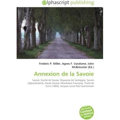 Annexion de la Savoie, Fachbücher von Agnes F. Vandome, Frederic P. Miller, John McBrewster