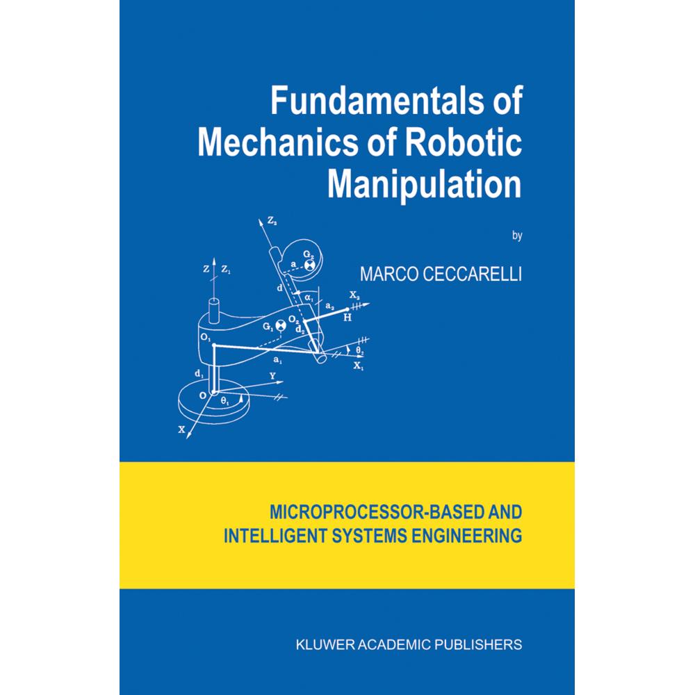 Fundamentals of Mechanics of Robotic Manipulation, Fachbücher von Marco Ceccarelli