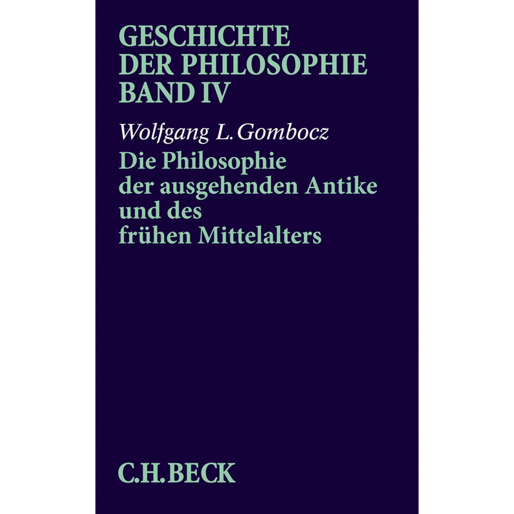 Geschichte der Philosophie Bd. 4: Die Philosophie der ausgehenden Antike und des frühen, Sachbücher von Wolfgang L. Gomb...