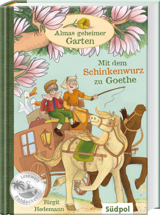 Produktbild Almas geheimer Garten - Mit dem Schinkenwurz zu Goethe (Deutsch, Birgit Hedemann, 2017)