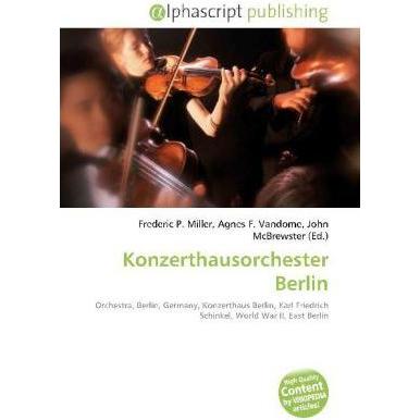 Konzerthausorchester Berlin, Fachbücher von Agnes F. Vandome, Frederic P. Miller, John McBrewster