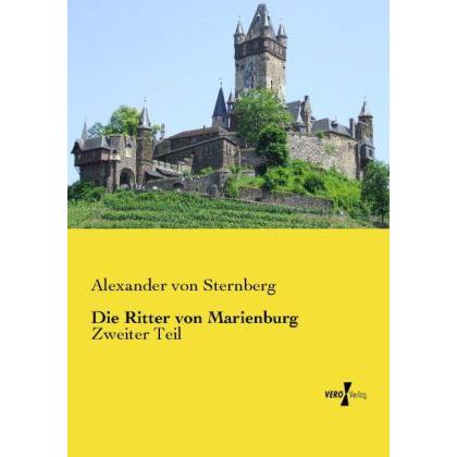Die Ritter von Marienburg, Belletristik von Alexander von Ungern-Sternberg