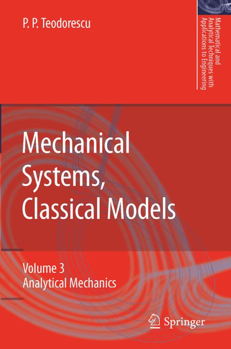 Mechanical Systems, Classical Models (Petre P. Teodorescu, 2010)