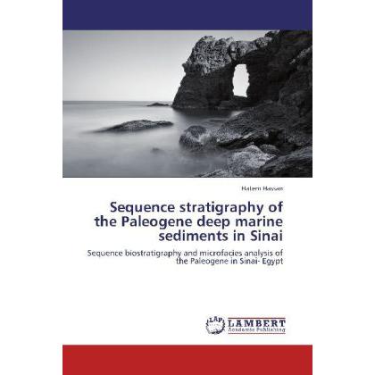 Sequence stratigraphy of the Paleogene deep marine sediments in Sinai, Fachbücher von Hatem Hassan