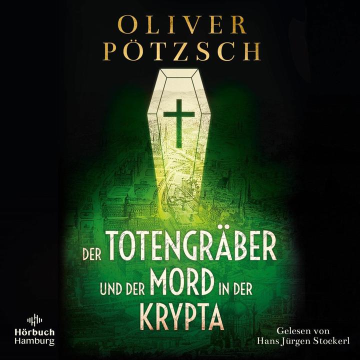 Produktbild Der Totengräber und der Mord in der Krypta (Die Totengräber-Serie 3) (Oliver Pötzsch, Hans Jürgen Stockerl, Deutsch)