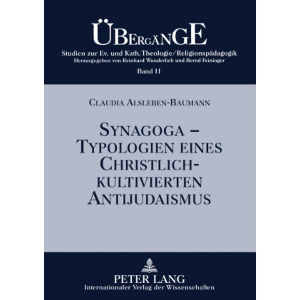 Synagoga - Typologien eines christlich-kultivierten Antijudaismus, Fachbücher von Claudia Alsleben-Baumann