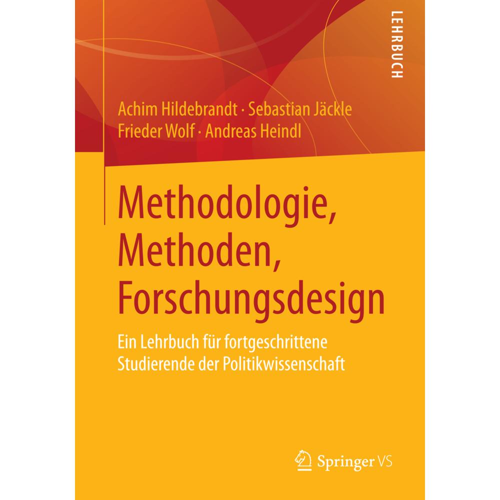 Methodologie, Methoden, Forschungsdesign, Fachbücher von Andreas Heindl, Achim Hildebrandt, Sebastian Jäckle, Frieder Wo...