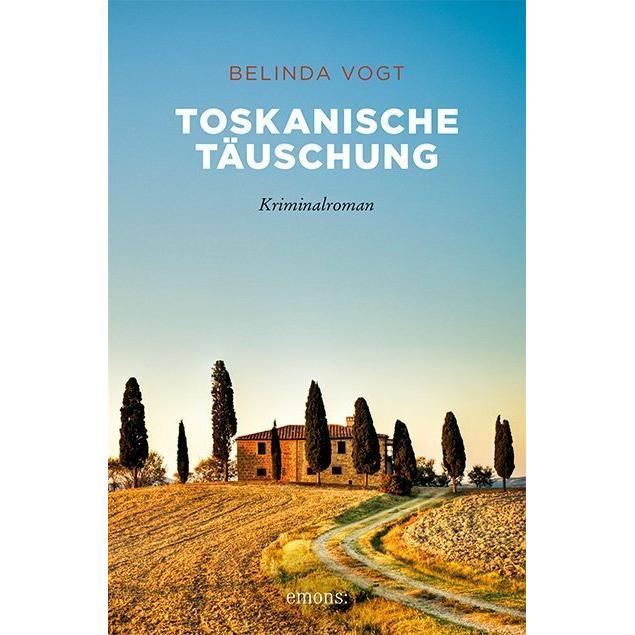 Toskanische Täuschung, Belletristik von Belinda Vogt