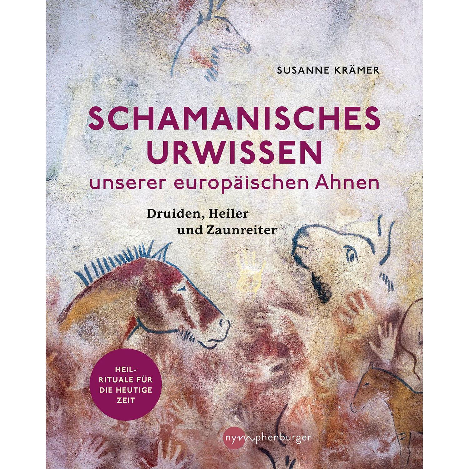 Schamanisches Urwissen unserer europäischen Ahnen, Ratgeber von Susanne Krämer