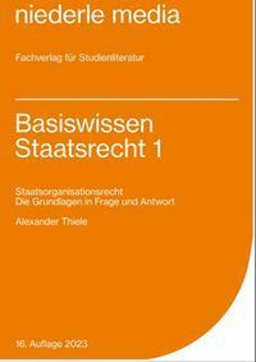 Produktbild Basiswissen Staatsrecht I. Staatsorganisationsrecht (Deutsch, Alexander Thiele, 2023)
