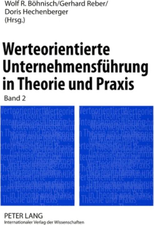 Produktbild Werteorientierte Unternehmensführung in Theorie und Praxis (Deutsch, Doris Hechenberger, Gerhard Reber, Wolf Böhnisch, 2007)