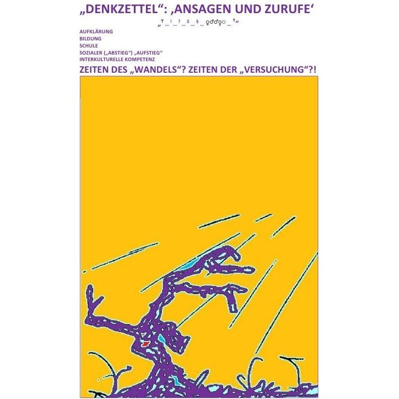 'DENKZETTEL': 'ANSAGEN UND ZURUFE' - Zeiten des 'Wandels'? Zeiten der 'Versuchung'?!, Schulbücher von Christine Schast