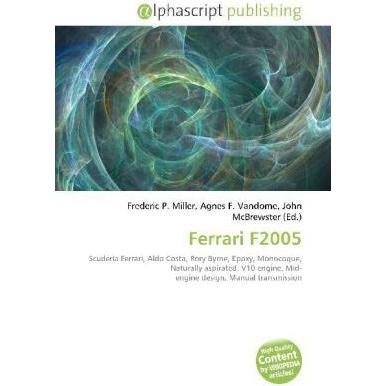 Ferrari F2005, Ratgeber von Agnes F. Vandome, Frederic P. Miller, John McBrewster