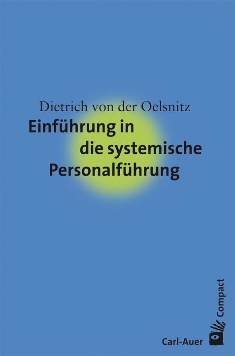 Produktbild Einführung in die systemische Personalführung (Deutsch, Dietrich von der Oelsnitz, 2017)