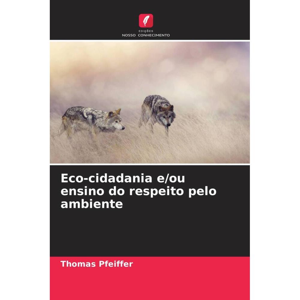 Eco-cidadania e/ou ensino do respeito pelo ambiente, Fachbücher von Thomas Pfeiffer