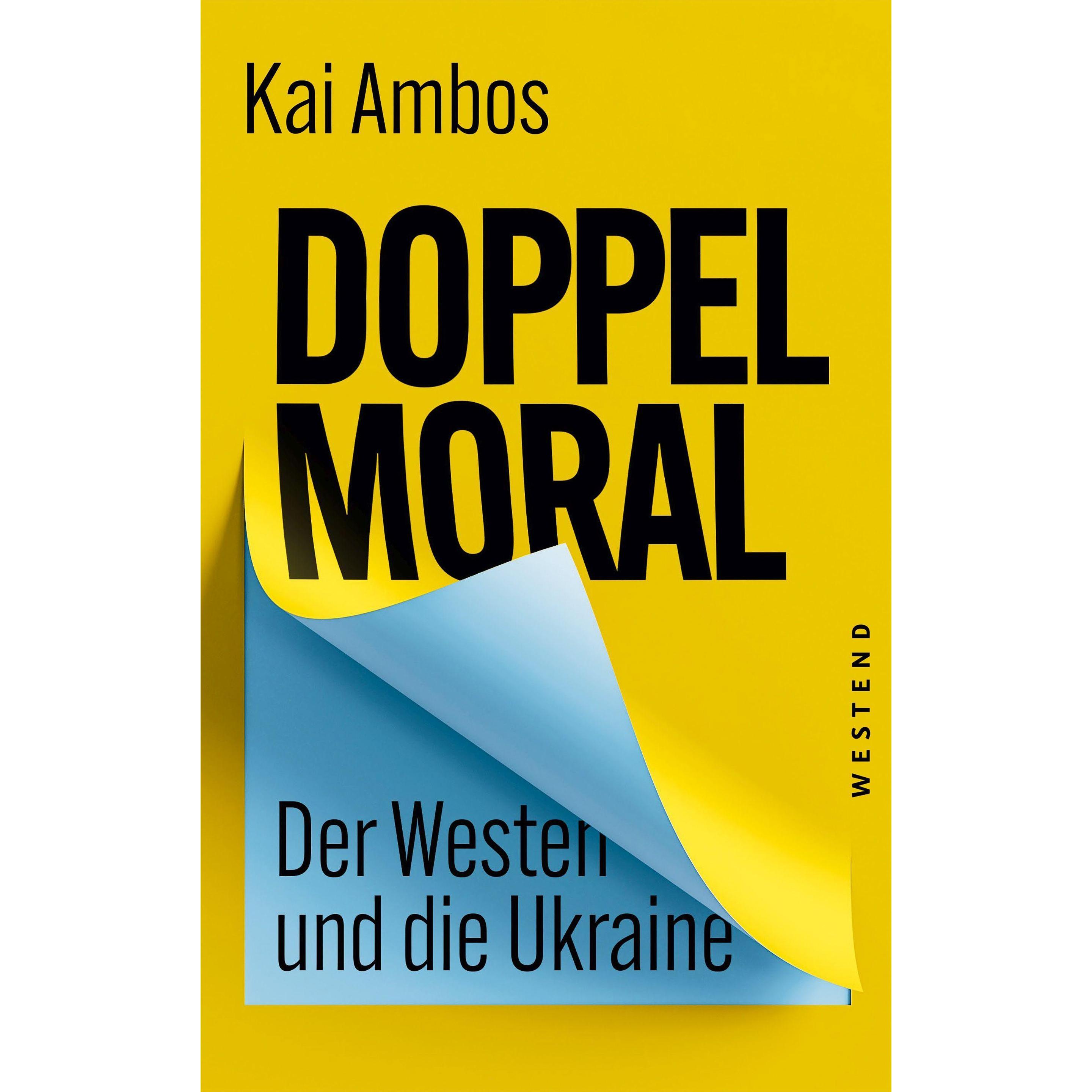 Doppelmoral - Der Westen und die Ukraine, Sachbücher von Kai Ambos