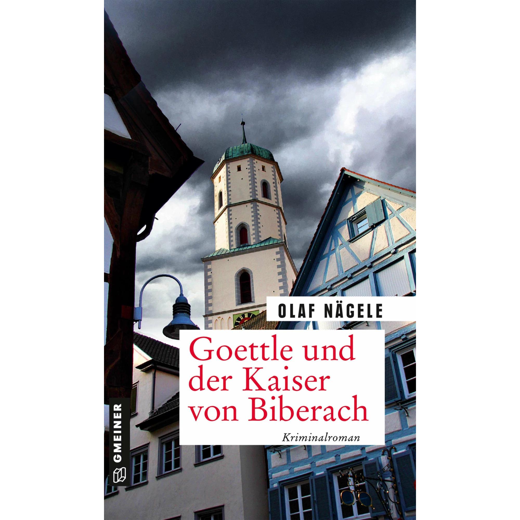 Nägele:Goettle und der Kaiser von Biber, Belletristik von Olaf Nägele