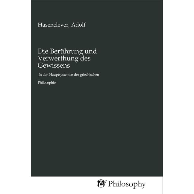 Die Berührung und Verwerthung des Gewissens, Sachbücher von Adolf Hasenclever