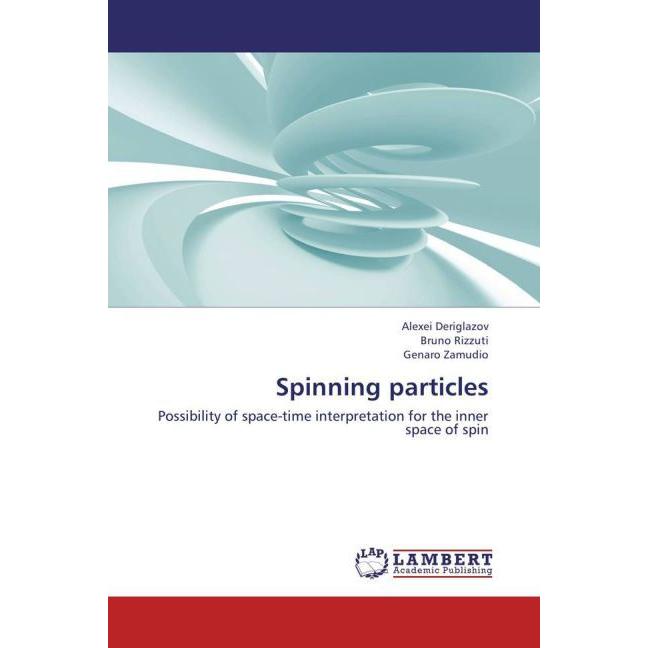 Thumbnail - Spinning particles, Fachbücher von Alexei Deriglazov, Genaro Zamudio, Bruno Rizzuti